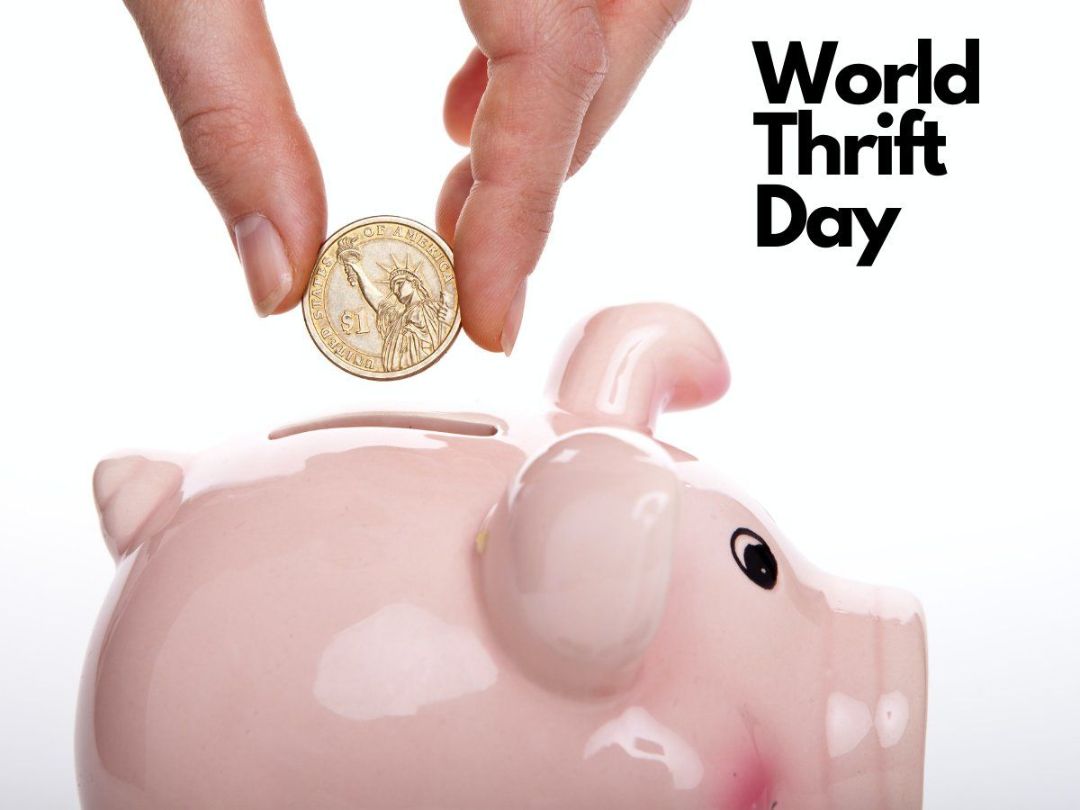 Why do we celebrate World Thrift Day on October 30th?