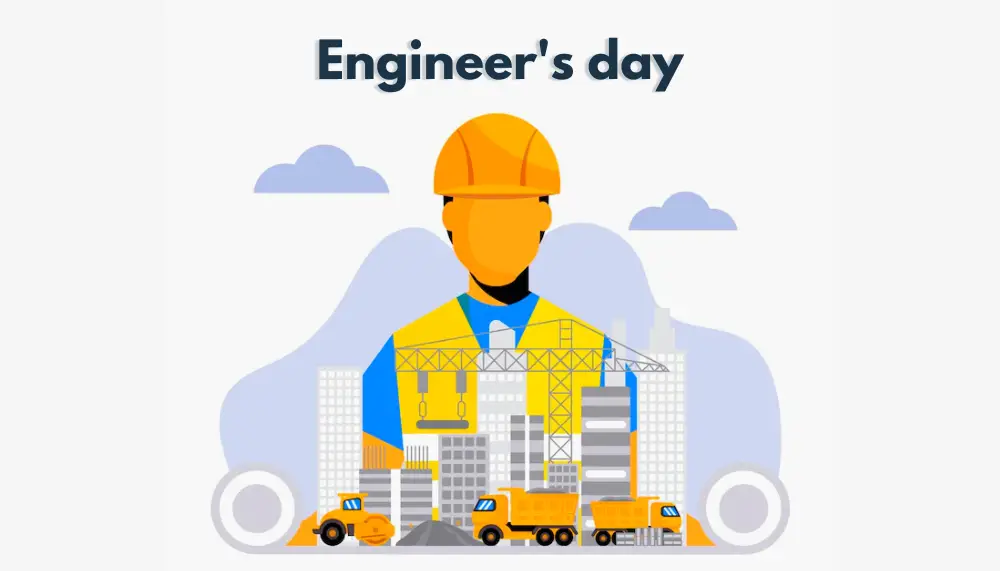 Why is Engineers Day Significant and Why is It Important to Acknowledge The Contributions of Engineers to Society?